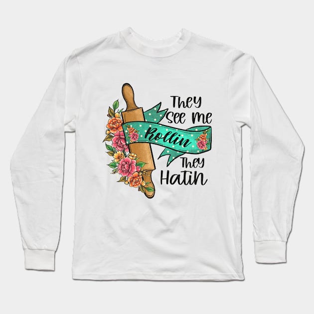 they see me rollin hatin Long Sleeve T-Shirt by Ballari